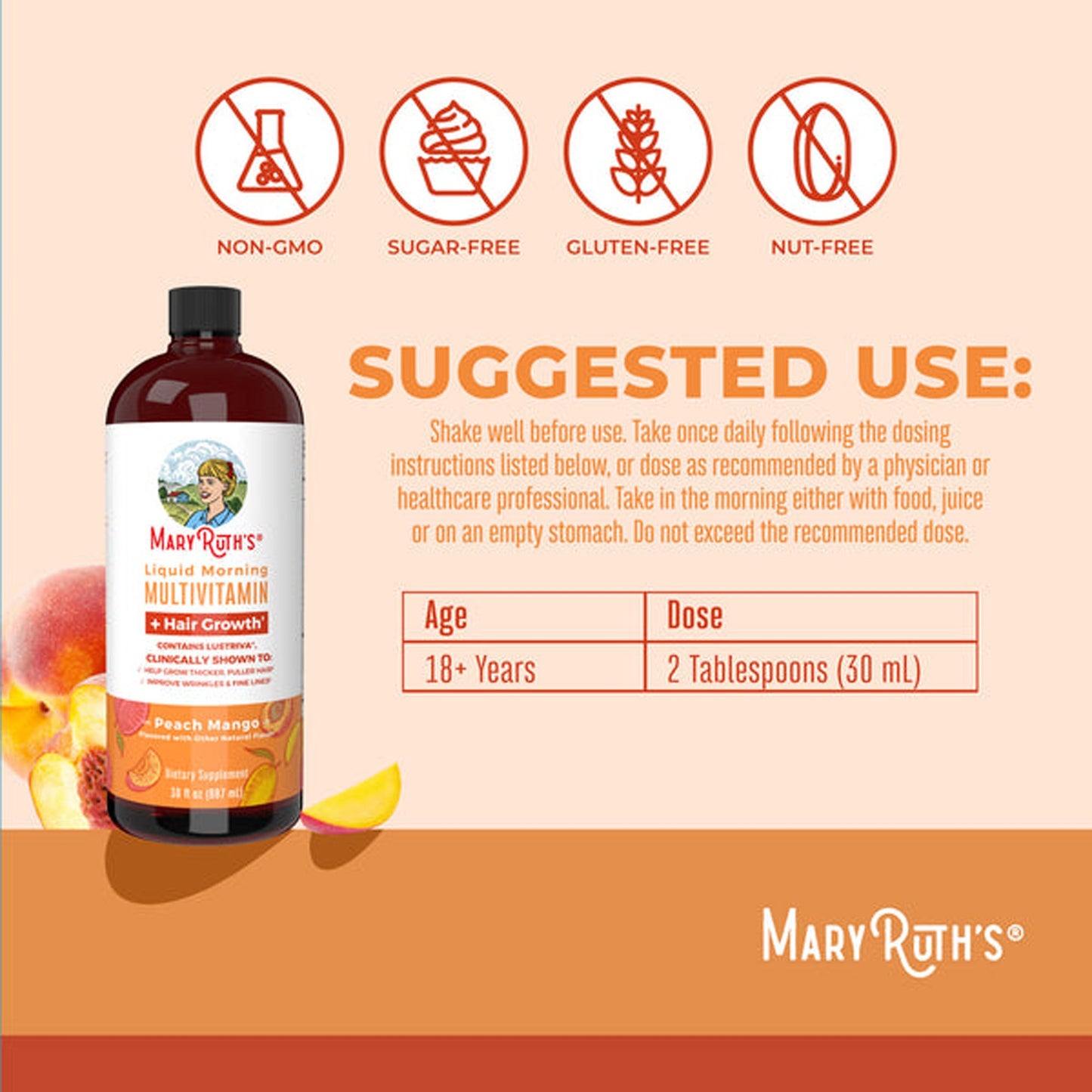 Multivitamin Supplement Mary Ruth's® Liquid Morning Multivitamin + Hair Growth Vitamin A / C / D / E 1,010 mcg - 90 mg - 20 mcg - 18 mg Strength Liquid 30 oz. Peach Mango Flavor