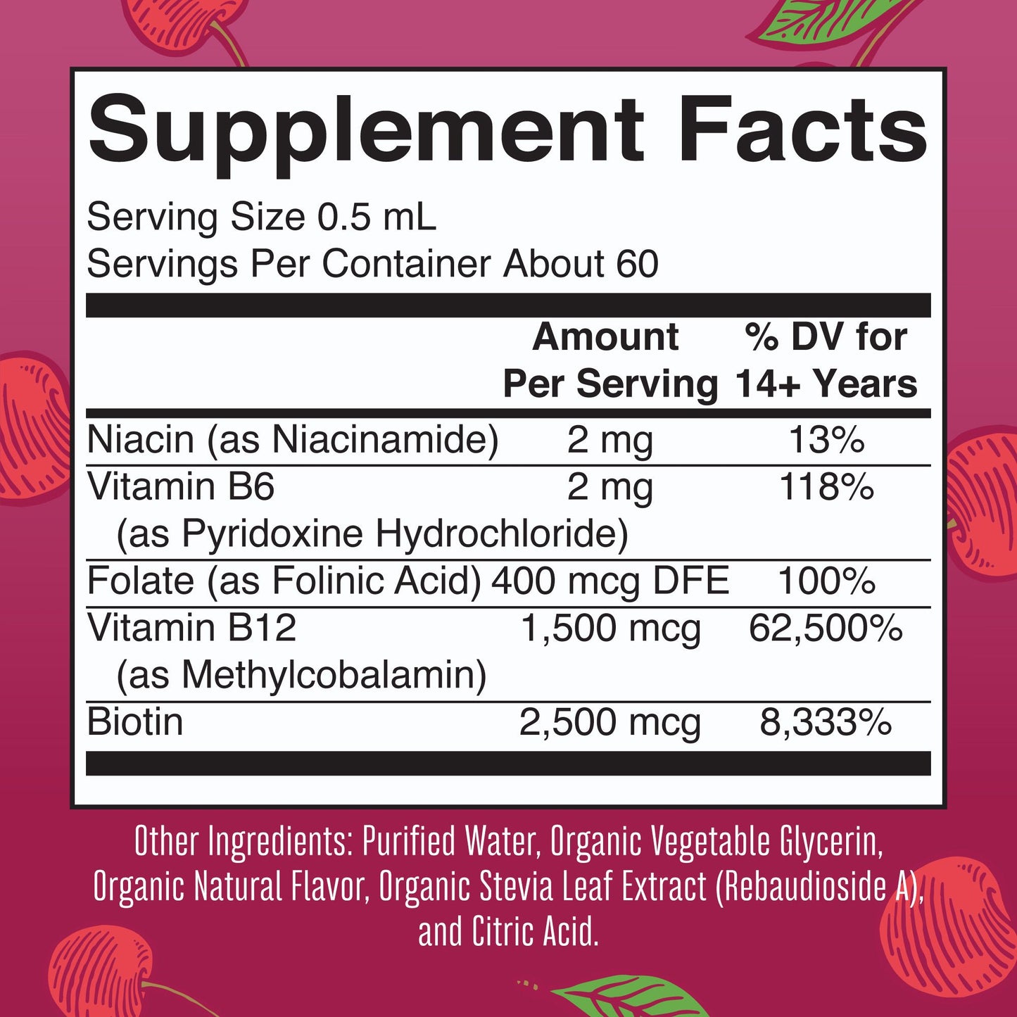 Dietary Supplement Mary Ruth's® Vegan B-Complex Niacin / Vitamin B6 / Folate / B12 / Biotin 2 mg - 2 mg - 400 mcg - 1,500 mcg - 2,500 mcg Strength Drop 1 oz. Cherry Flavor