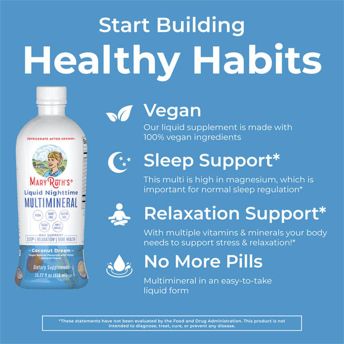Dietary Supplement Mary Ruth's® Liquid Nighttime Multimineral Vitamin C / D / Calcium / Magnesium 1 mg - 1.7 mcg - 60 mg - 10 mg Strength Liquid 30 oz. Coconut Flavor